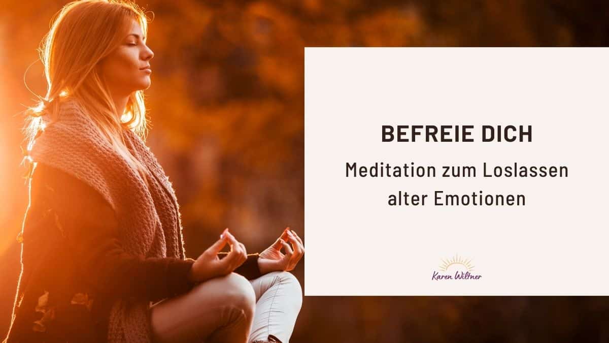 Befreie Dich Meditation zum Loslassen alter Emotionen Befreie Dich: Meditation zum Loslassen alter Emotionen